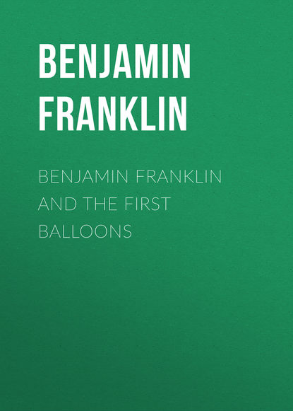 Benjamin Franklin and the First Balloons - Бенджамин Франклин