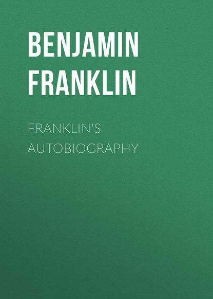 Franklin's Autobiography - Бенджамин Франклин