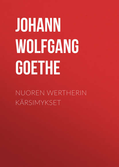 Nuoren Wertherin k?rsimykset - Иоганн Вольфганг фон Гёте