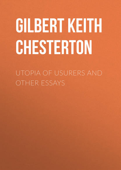 Utopia of Usurers and Other Essays — Гилберт Кит Честертон