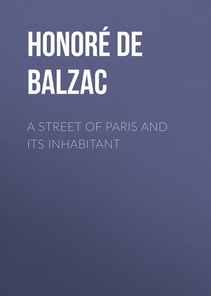 A Street of Paris and Its Inhabitant — Оноре де Бальзак