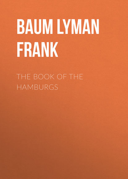 The Book of the Hamburgs - Лаймен Фрэнк Баум