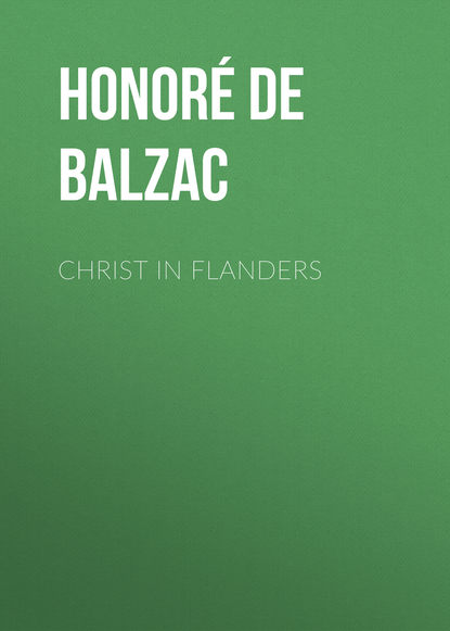 Christ in Flanders - Оноре де Бальзак