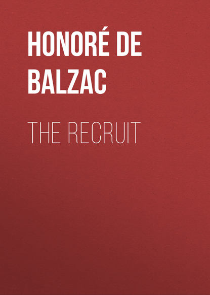 The Recruit — Оноре де Бальзак