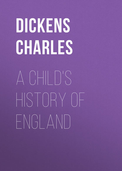 A Child's History of England - Чарльз Диккенс