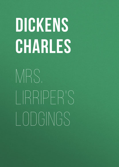 Mrs. Lirriper's Lodgings - Чарльз Диккенс