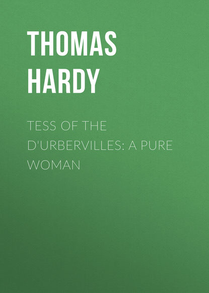 Tess of the d'Urbervilles: A Pure Woman - Томас Харди (Гарди)