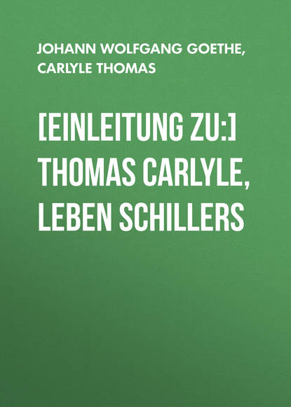 [Einleitung zu:] Thomas Carlyle, Leben Schillers — Томас Карлейль