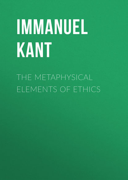 The Metaphysical Elements of Ethics - Иммануил Кант