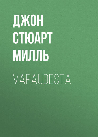 Vapaudesta — Джон Стюарт Милль