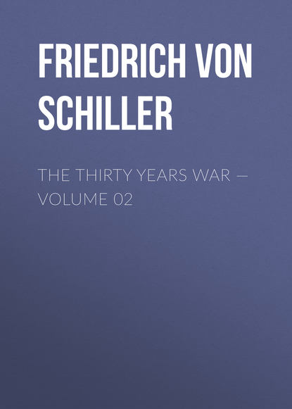 The Thirty Years War — Volume 02 - Фридрих Шиллер