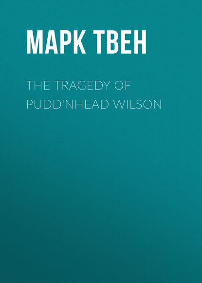 The Tragedy of Pudd'nhead Wilson - Марк Твен