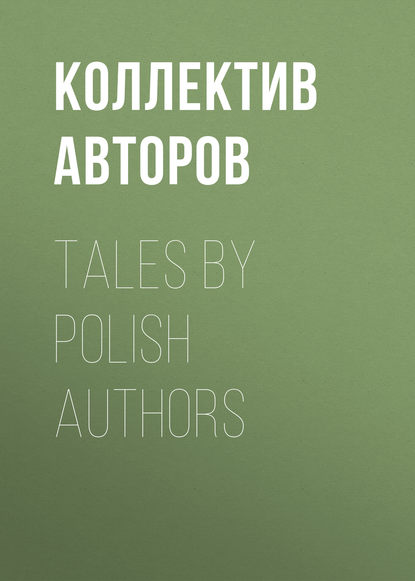 Tales by Polish Authors  - Коллектив авторов