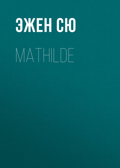 Mathilde — Эжен Сю