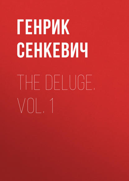 The Deluge. Vol. 1 - Генрик Сенкевич