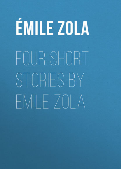 Four Short Stories By Emile Zola - Эмиль Золя