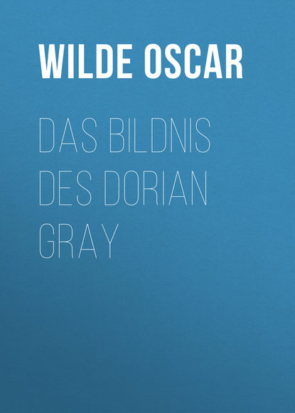 Das Bildnis des Dorian Gray — Оскар Уайльд