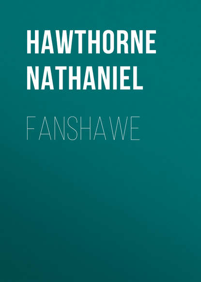 Fanshawe — Натаниель Готорн