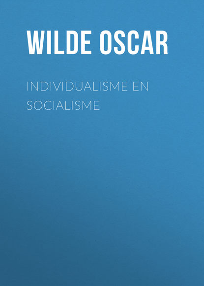 Individualisme en socialisme — Оскар Уайльд