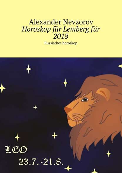 Horoskop f?r Lemberg f?r 2018. Russisches horoskop - Александр Невзоров