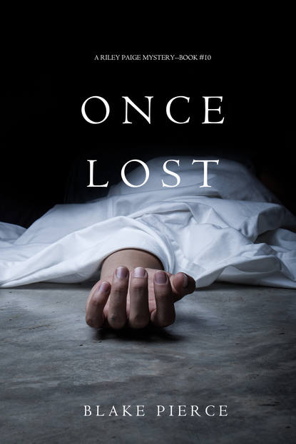 Once Lost - Блейк Пирс