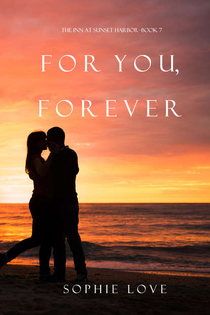 For You, Forever - Софи Лав