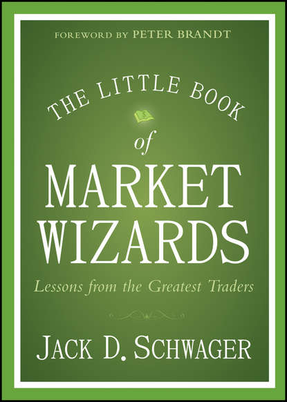 The Little Book of Market Wizards. Lessons from the Greatest Traders — Джек Д. Швагер