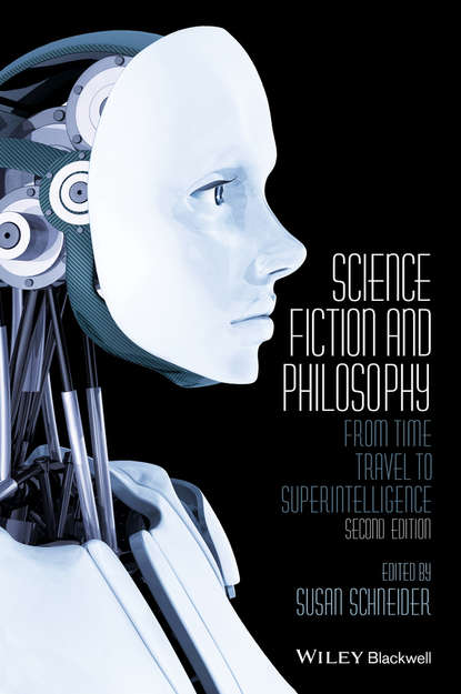 Science Fiction and Philosophy. From Time Travel to Superintelligence - Сьюзан Шнайдер