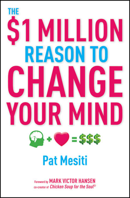 The $1 Million Reason to Change Your Mind - Марк Виктор Хансен