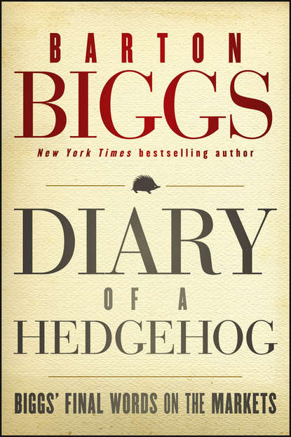 Diary of a Hedgehog. Biggs' Final Words on the Markets - Биггс Бартон