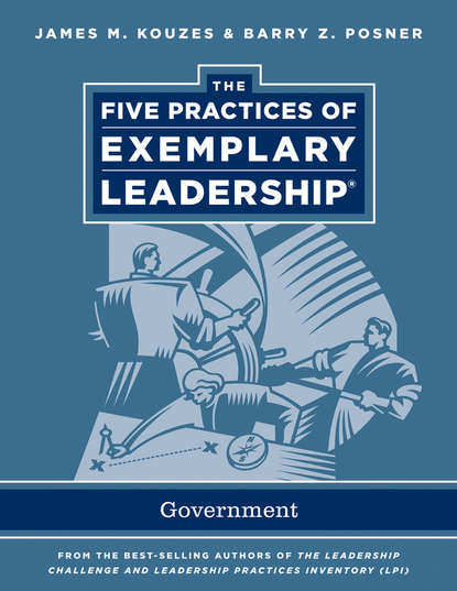 The Five Practices of Exemplary Leadership. Government - Джеймс Кузес