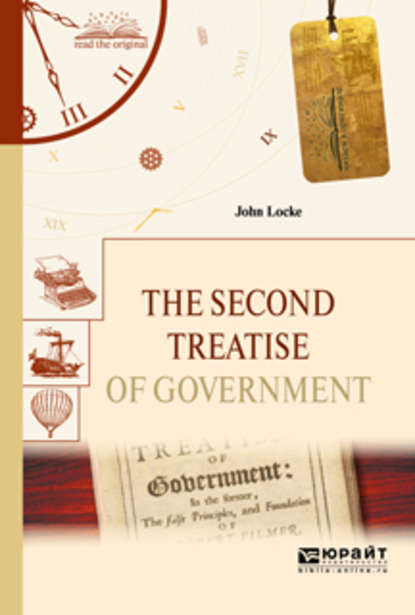 The second treatise of government. Второй трактат о правлении — Джон Локк