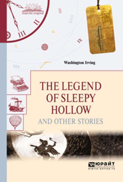 The legend of sleepy hollow and other stories. «легенда о сонной лощине» и другие рассказы - Вашингтон Ирвинг