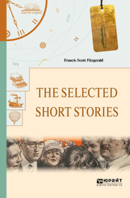 The selected short stories. Избранные рассказы — Фрэнсис Скотт Фицджеральд