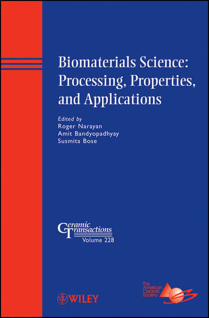 Biomaterials Science: Processing, Properties, and Applications — Группа авторов