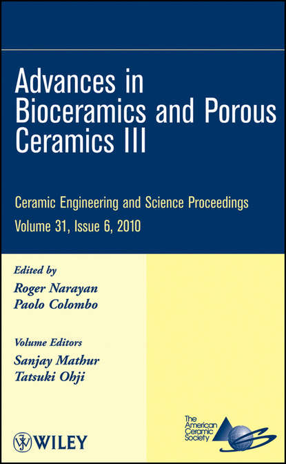 Advances in Bioceramics and Porous Ceramics III, Volume 31, Issue 6 - Группа авторов