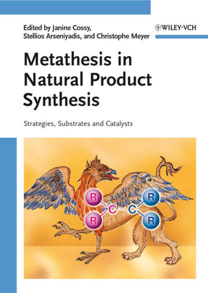 Metathesis in Natural Product Synthesis - Группа авторов