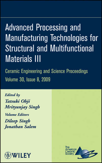 Advanced Processing and Manufacturing Technologies for Structural and Multifunctional Materials III, Volume 30, Issue 8 - Группа авторов