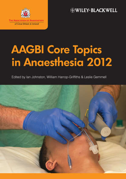 AAGBI Core Topics in Anaesthesia 2012 - Группа авторов