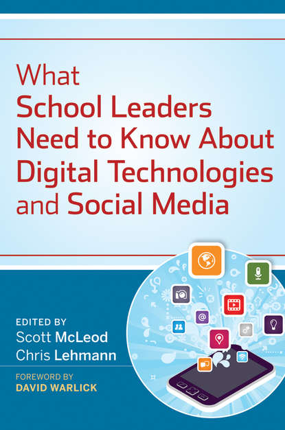 What School Leaders Need to Know About Digital Technologies and Social Media - Группа авторов