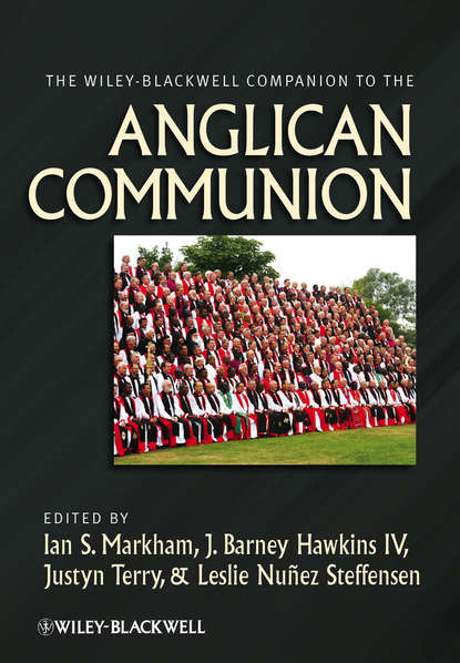 The Wiley-Blackwell Companion to the Anglican Communion - Группа авторов