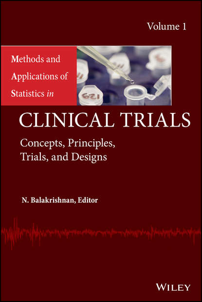 Methods and Applications of Statistics in Clinical Trials, Volume 1 - Группа авторов