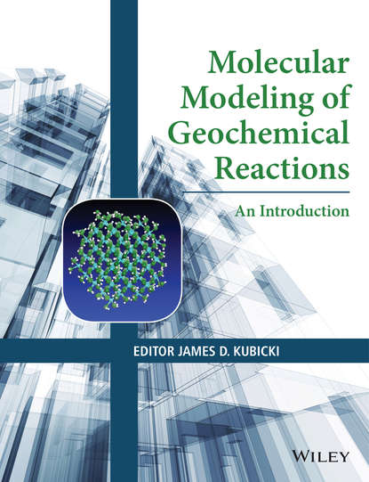 Molecular Modeling of Geochemical Reactions - Группа авторов