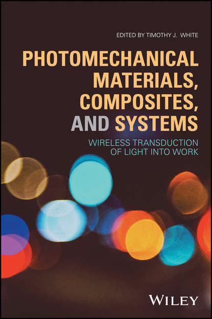 Photomechanical Materials, Composites, and Systems - Группа авторов