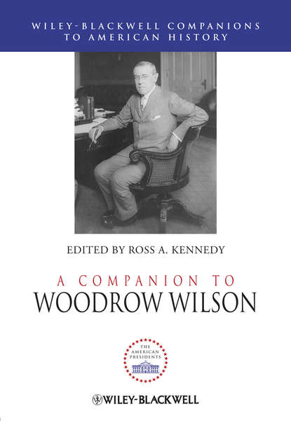 A Companion to Woodrow Wilson — Группа авторов