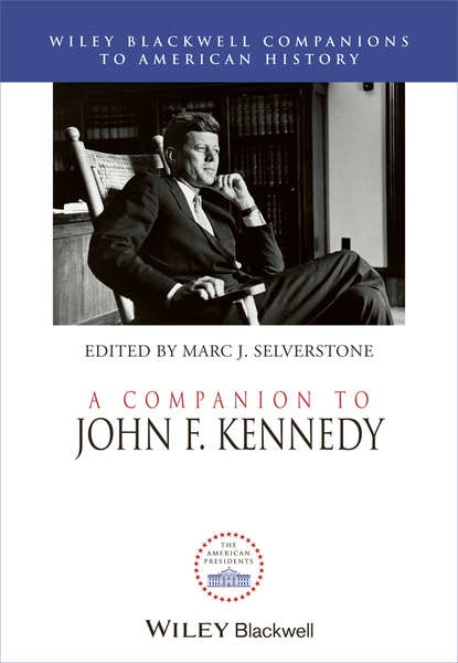 A Companion to John F. Kennedy — Группа авторов