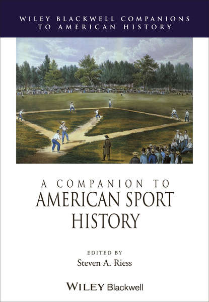 A Companion to American Sport History — Группа авторов