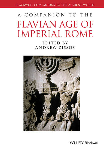 A Companion to the Flavian Age of Imperial Rome — Группа авторов