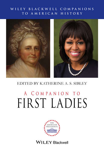 A Companion to First Ladies - Группа авторов