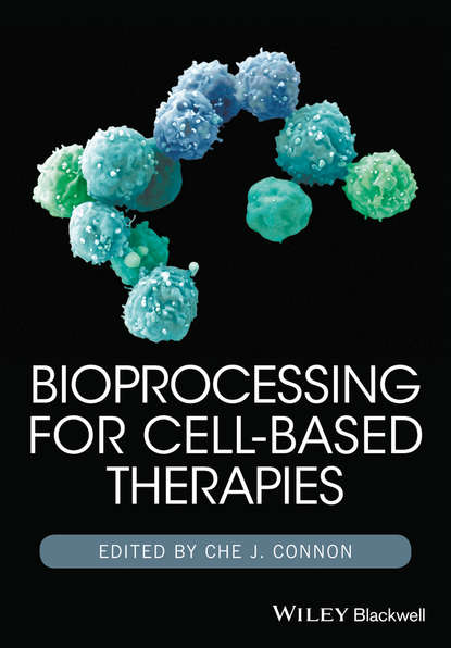 Bioprocessing for Cell-Based Therapies — Группа авторов